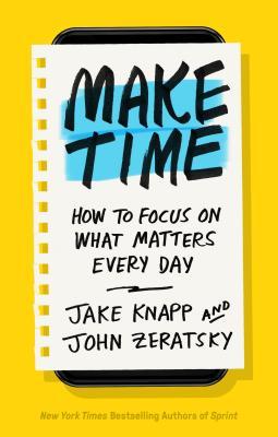 cover of Make Time by Jake Knapp and John Zeratsky